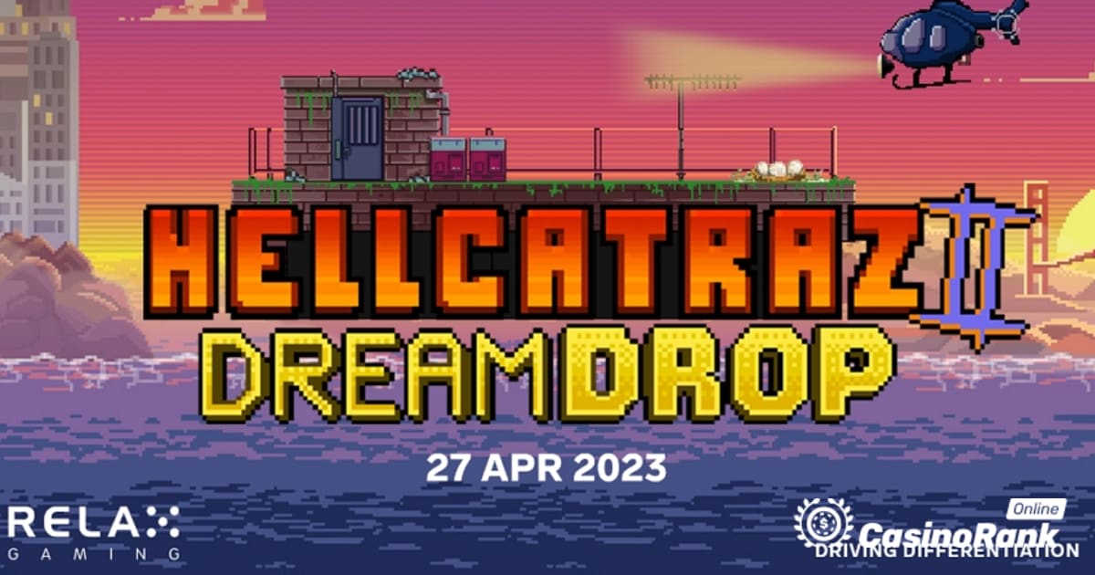 Relax Gaming lanceert Hellcatraz 2 met Dream Drop Jackpot