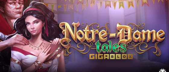 Yggdrasil presenteert Notre-Dame Tales GigaBlox-slotspel
